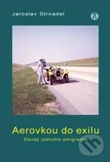 Levně Aerovkou do exilu - Jaroslav Strnadel - kniha z kategorie História