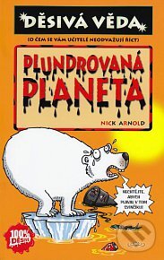 Plundrovaná planeta - Nick Arnold, Egmont ČR, 2010