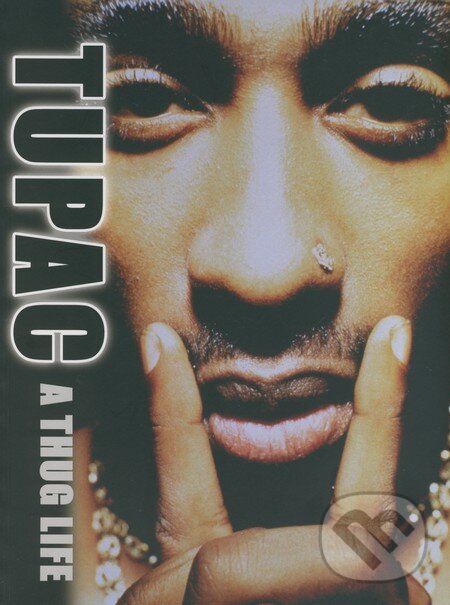 Kniha: Tupac - A Thug Life (Kris Ex a Sam Brown). Plexus Publishing Ltd, 2005