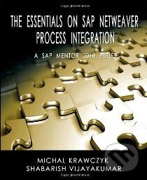 Kniha: The Essentials on SAP NetWeaver Process Integration (Michal Krawczyk a Shabarish Vijayakumar)