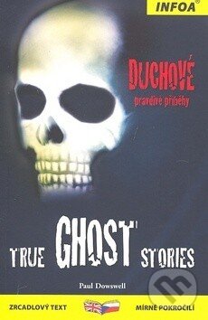 Levně Paul Dowswell: True Ghost Stories (Zrcadlová četba)