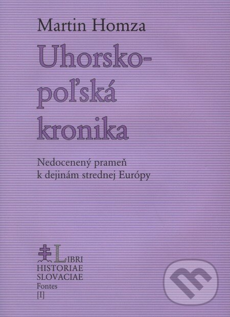 Uhorsko-poľská kronika - Martin Homza, PostScriptum, 2009