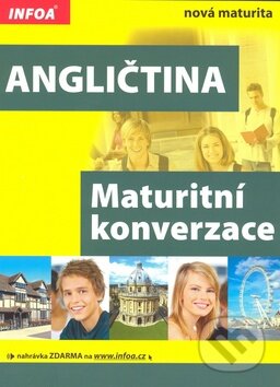 Angličtina - maturitní konverzace - E. Mańko, INFOA, 2009