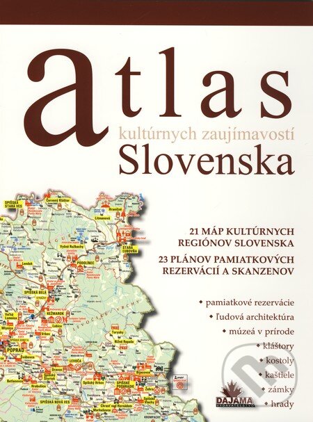 Atlas kultúrnych zaujímavostí Slovenska, DAJAMA, 2010