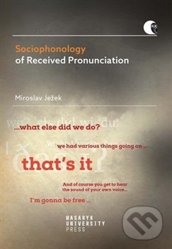 Levně Sociophonology of Received Pronunciation (Native and Non-Native Environments) - kniha z kategorie Vysoké školy
