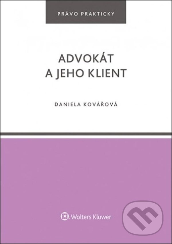Levně Advokát a jeho klient - Daniela Kovářová - kniha z kategorie Právo