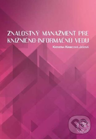 Levně Znalostný manažment pre knižnično - informačnú vedu - kniha z kategorie Štúdie