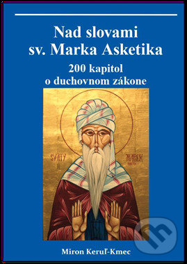 Levně Nad slovami sv. Marka Asketika (200 kapitol o duchovnom zákone) - kniha z kategorie Kresťanstvo
