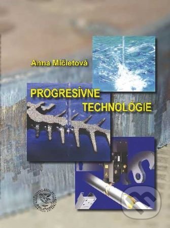 Levně Progresívne technológie - Anna Mičietová - kniha z kategorie Vysoké školy