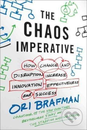 Levně The Chaos Imperative (How Chance and Disruption Increase Innovation, Effectiveness, and Success) - kniha z kategorie Marketing