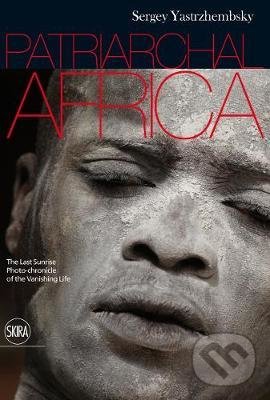 Levně Patriarchal Africa (The Last Sunrise. Photo-chronicle of the Vanishing Life) - kniha z kategorie Fotografie