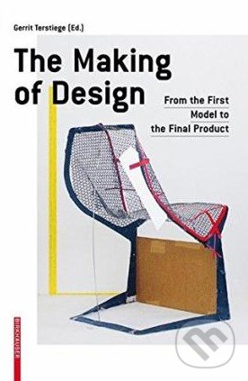 Levně The Making of Design (From the First Model to the Final Product) - kniha z kategorie Architektúra