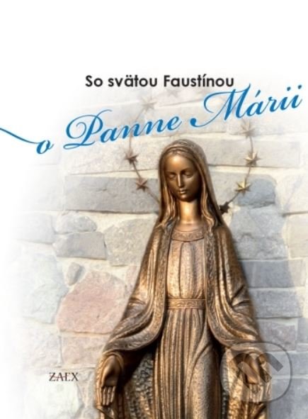Levně So svätou Faustínou o Panne Márii - kniha z kategorie Duchovný život