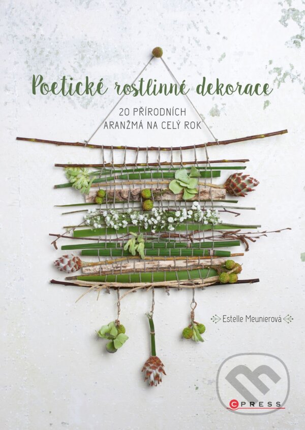E-kniha: Poetické rostlinné dekorace (Estelle Meunier). CPRESS, 2021