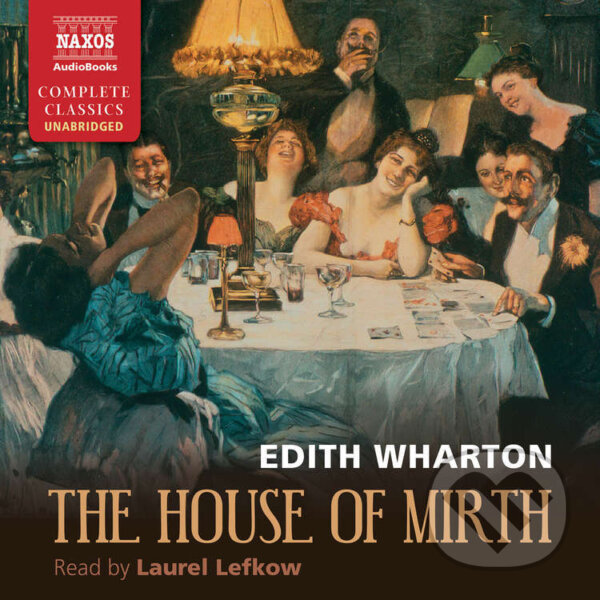 The House of Mirth (EN) - Edith Wharton, Naxos Audiobooks, 2015