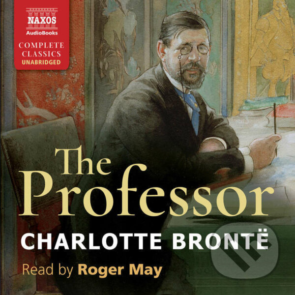 Audiokniha: The Professor (EN) (Charlotte Brontë). Naxos Audiobooks, 2015