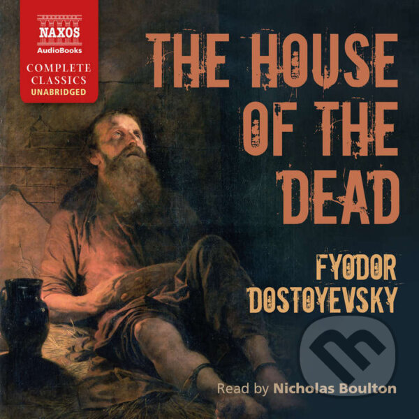 The House of the Dead (EN) - Fyodor Dostoyevsky, Naxos Audiobooks, 2015