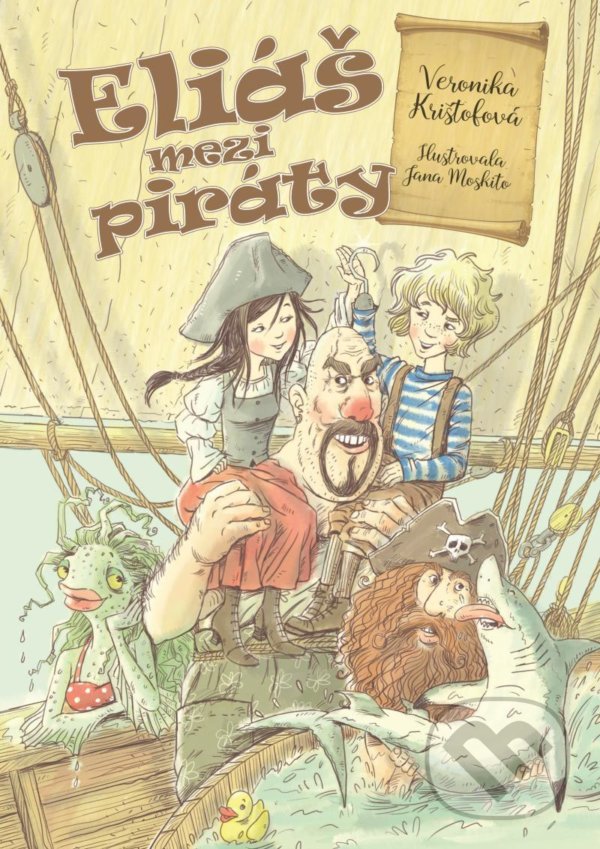 Levně Eliáš mezi piráty - Jana Moskito (ilustrátor), Veronika Krištofová - kniha z kategorie Beletria