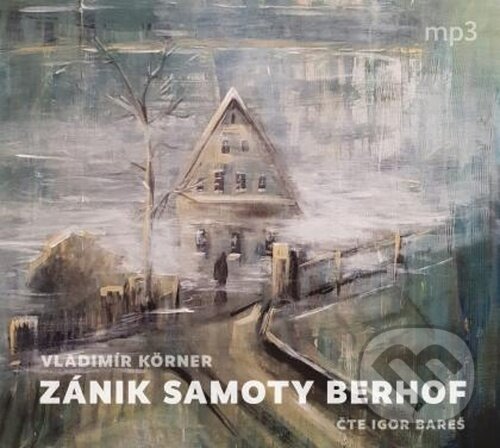 Levně Zánik samoty Berhof - Vladimír Körner - audiokniha z kategorie Spoločenská beletria