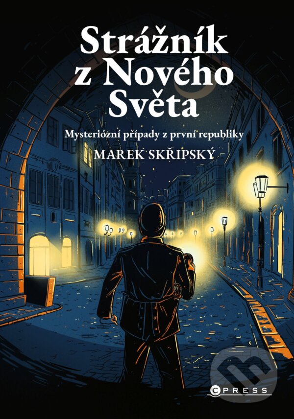 E-kniha: Strážník z Nového Světa (Marek Skřipskýá). CPRESS, 2021