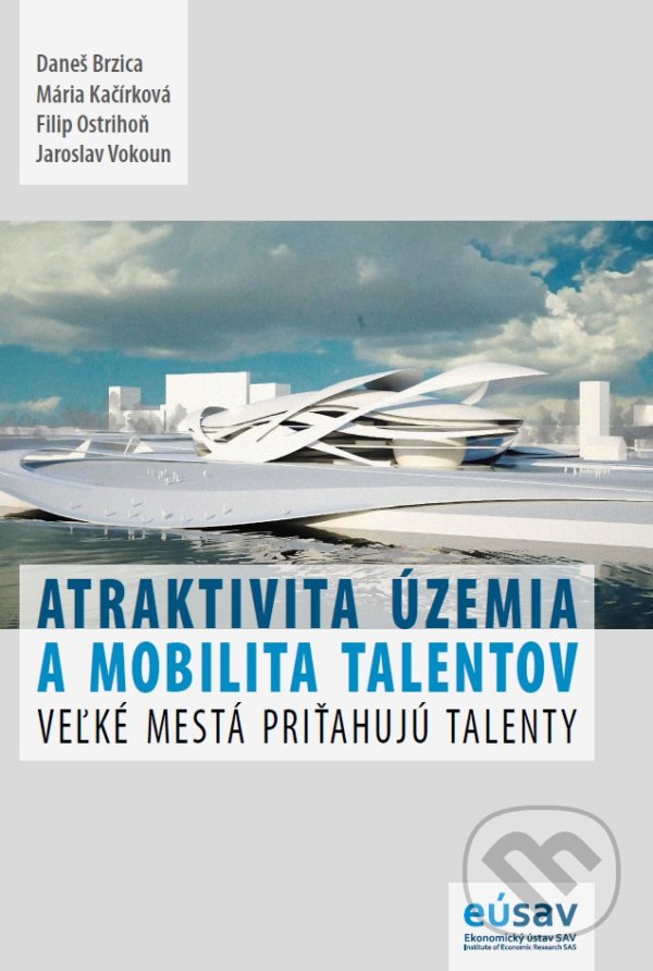 Levně Atraktivita územia a mobilita talentov (veľké mestá priťahujú talenty) - kniha z kategorie Humanitné a spoločenské vedy