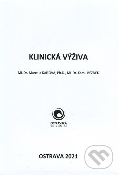 Klinická výživa - Marcela Káňová, Kamil Bezděk, Ostravská univerzita, 2021