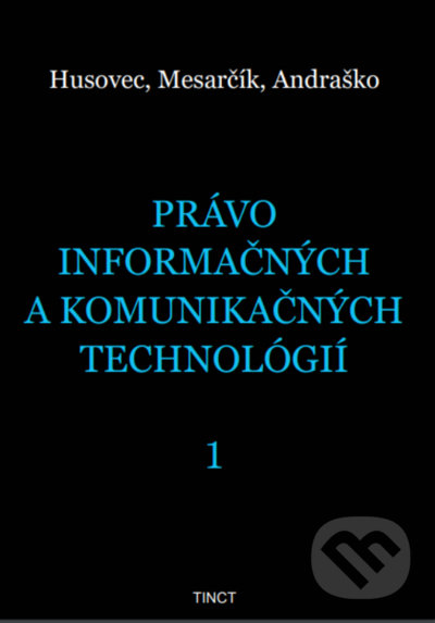 Levně Právo informačných a komunikačných technológií 1 - Jozef Andraško, Martin Husovec, Matúš Mesarčík - kniha z kategorie Vysoké školy