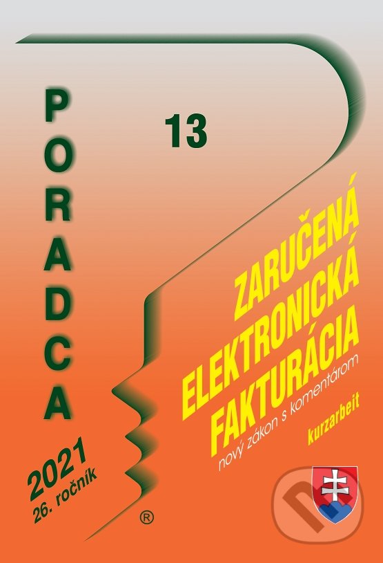 Levně Poradca 13/2021 - Zaručená elektronická fakturácia (nový zákon s komentárom) - kniha z kategorie Účtovníctvo a dane