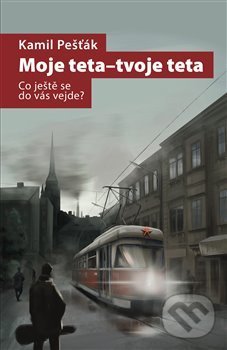 Levně Moje teta - tvoje teta (Co ještě se do vás vejde) - Kamil Pešťák - kniha z kategorie Spoločenská beletria