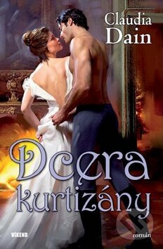 Kniha: Dcera kurtizány (Claudia Dain). Víkend, 2010