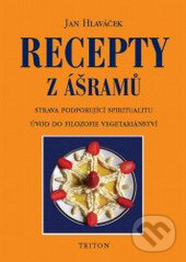 Recepty z Ášramů - Ján Hlaváček, Triton, 2006