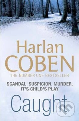 Kniha: Caught (Harlan Coben). Orion, 2010