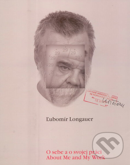 Levně Ľubomír Longauer: O sebe a o svojej práci (Ľubomír Longauer: About Me and My Work) - kniha z kategorie Design