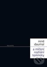 Levně A mlčení rozhání temnoty - René Daumal - kniha z kategorie Životopisy