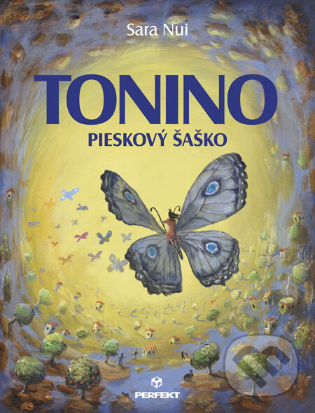 Tonino - Pieskový šaško - Sara Nui, Peter Uchnár (ilustrácie), Perfekt, 2010