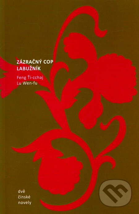 Levně Zázračný cop / Labužník (Dvě čínské novely) - Lu Wen-fu, Feng Ťi-cchaj - kniha z kategorie Beletria