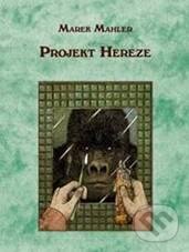 Levně Projekt Hereze - Marek Mahler - kniha z kategorie Beletria