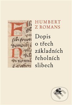 Levně Dopis o třech základních řeholních slibech - Humbert z Romans - kniha z kategorie Kresťanstvo
