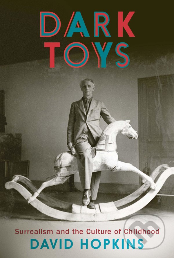 Dark Toys - David Hopkins, Yale University Press, 2021