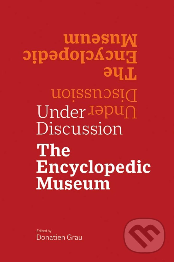 Levně Under Discussion (The Encyclopedic Museum) - Donatien Grau - kniha z kategorie Umenie, dizajn a architektúra