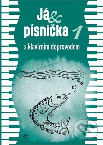 Levně Já & písnička 1 (s klavírním doprovodem) - kniha z kategorie Umenie, dizajn a architektúra