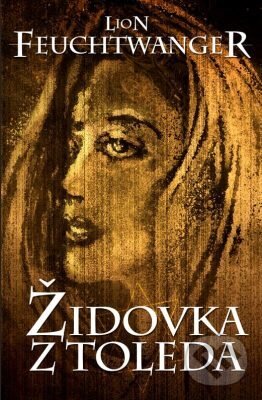 E-kniha: Židovka z Toleda (Lion Feuchtwanger). Edice knihy Omega, 2018