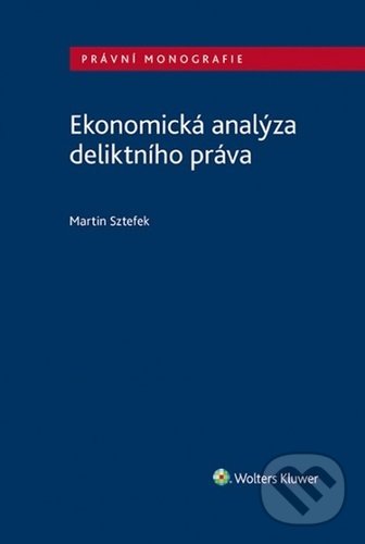 Levně Ekonomická analýza deliktního práva - Martin Sztefek - kniha z kategorie Odborné a náučné
