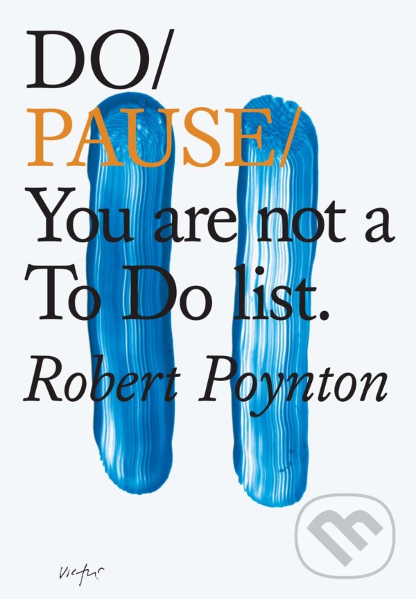 Levně Do Pause (You are not a To Do List) - Robert Poynton - kniha z kategorie Motivácia a sebarozvoj