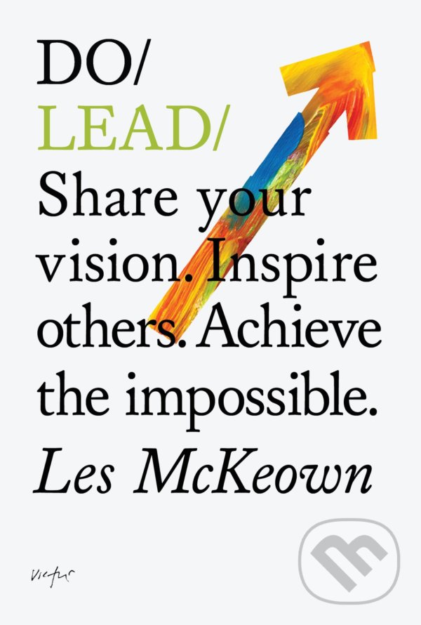 Levně Do Lead (Share Your Vision. Inspire Others. Achieve the Impossible.) - kniha z kategorie Motivácia a sebarozvoj