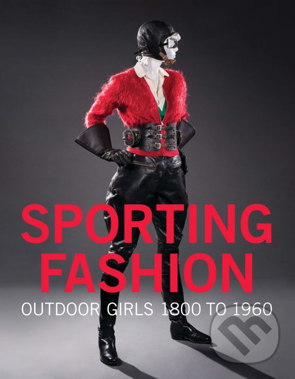 Levně Sporting Fashion (Outdoor Girls 1800 to 1960) - Kevin L. Jones, Christina M. Johnson - kniha z kategorie Móda