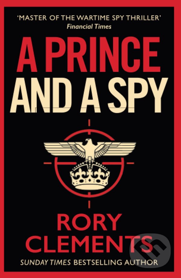 Levně A Prince and a Spy - Rory Clements - kniha z kategorie Spoločenská beletria