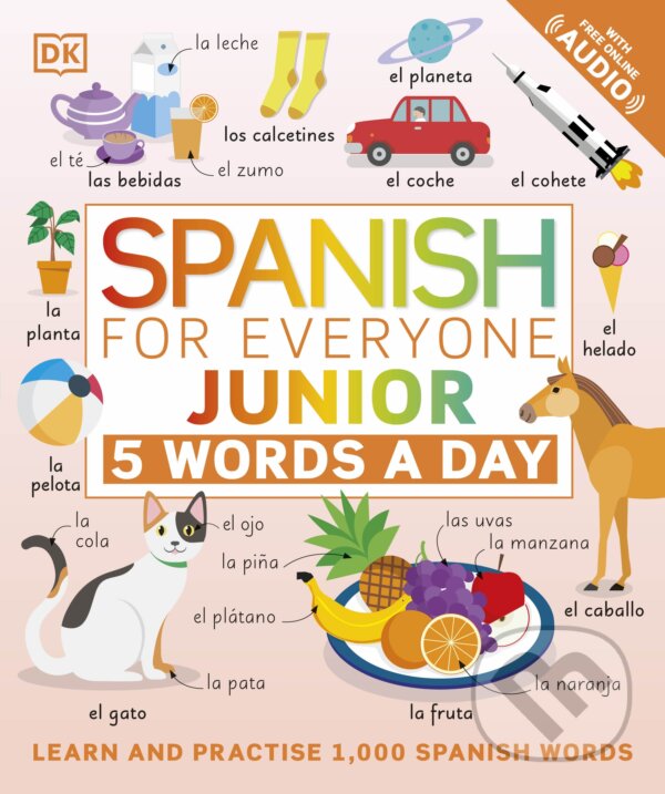 Kniha: Spanish for Everyone Junior: 5 Words a Day (Dorling Kindersley). Dorling Kindersley, 2021