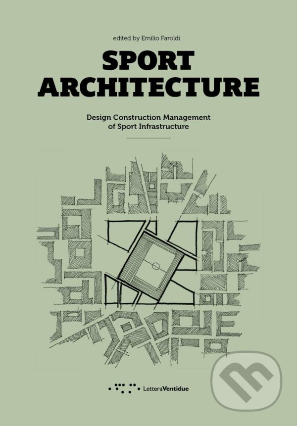 Levně Sport Architecture (Design Construction Management of Sport Infrastructure) - kniha z kategorie Architektúra