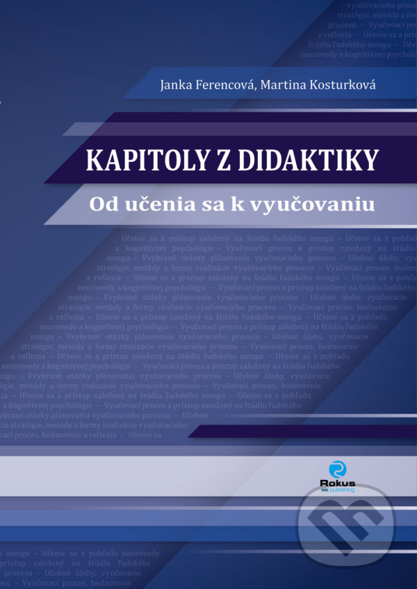 Kapitoly z didaktiky - Janka Ferencová, Martina Kosturková, Rokus, 2021